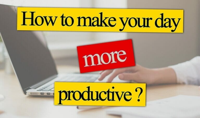How to make your day more productive?