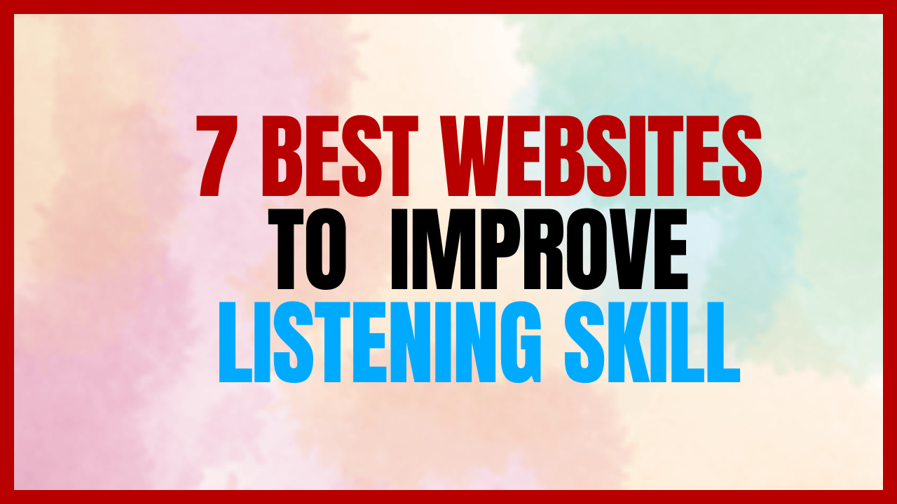 7 best Websites To Improve Listening Skill