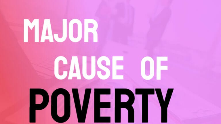 The most significant cause of poverty- Lack of basic Income