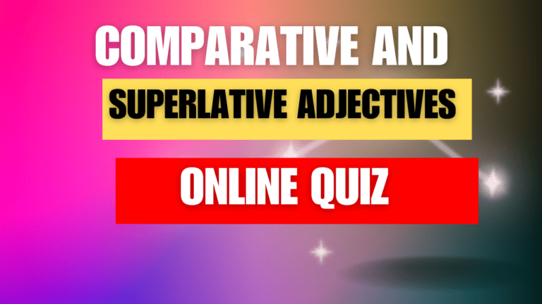 Comparatives And Superlatives Quiz
