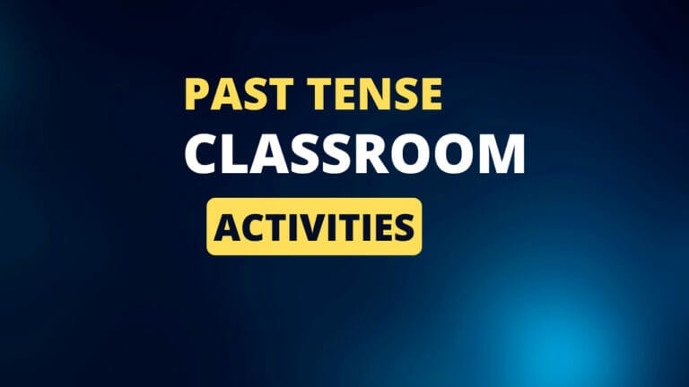 Past Tense  – Classroom Activities