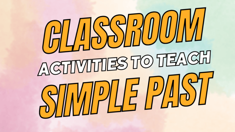 Classroom Activities to teach Simple past