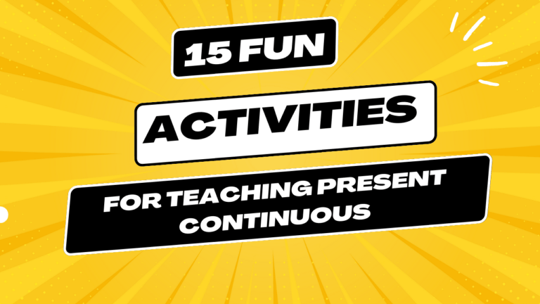 Engage your ESL class with 15 fun present continuous activities