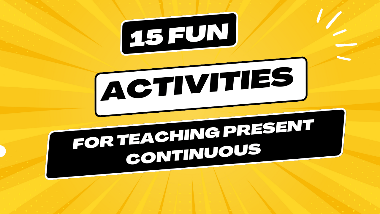 15 fun present continuous activities