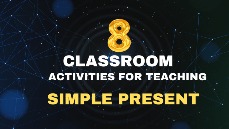 8 Classroom Activities for Teaching Simple Present