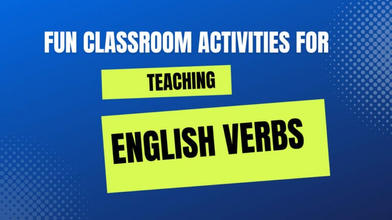 Fun Classroom Activities for Teaching English Verbs