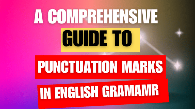 A Comprehensive Guide to Punctuation Marks in English Grammar