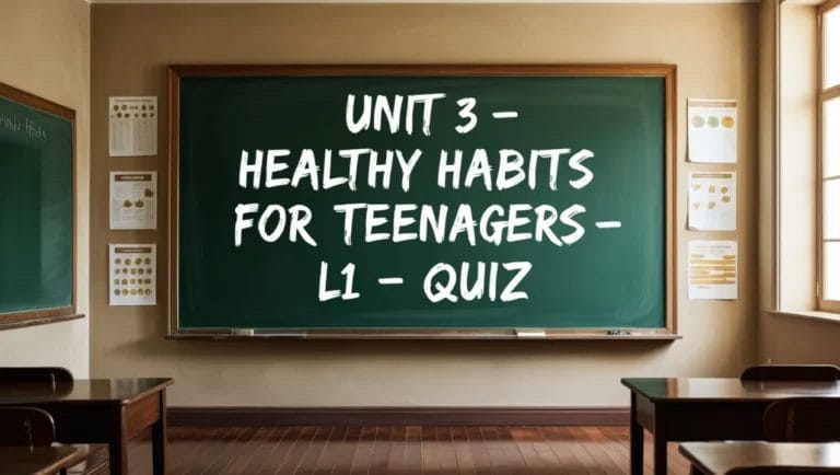 Unit 3 – Healthy Habits for Teenagers– L1- Quiz