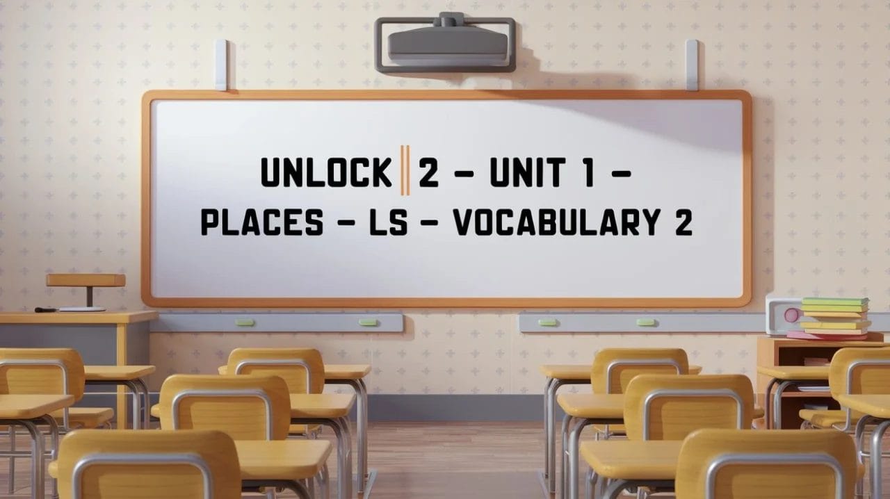 Unlock 2 Unit 1 Places LS Vocabulary 2